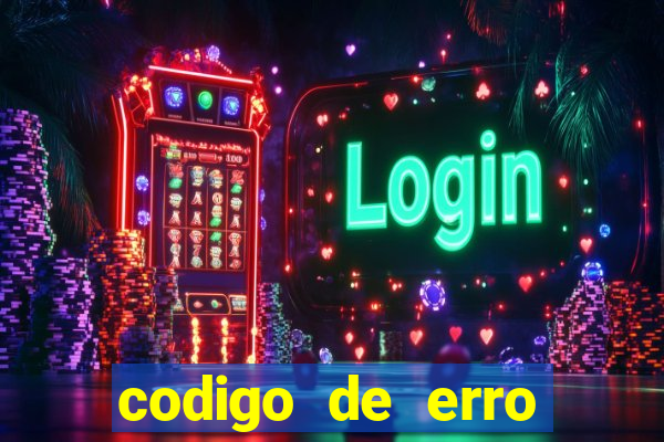 codigo de erro s105 bet365